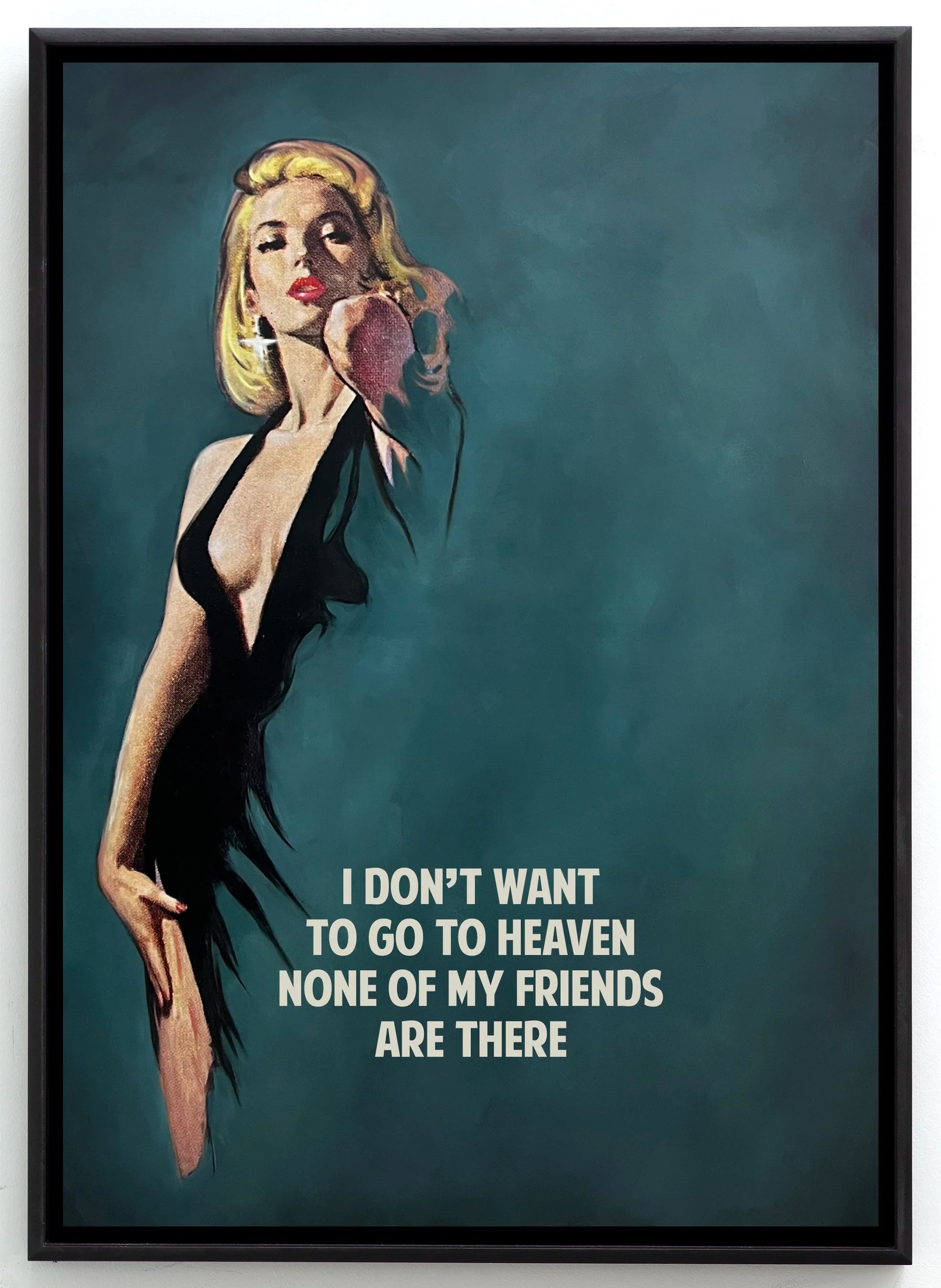 I Don't Want to Go to Heaven (Teal), 2023