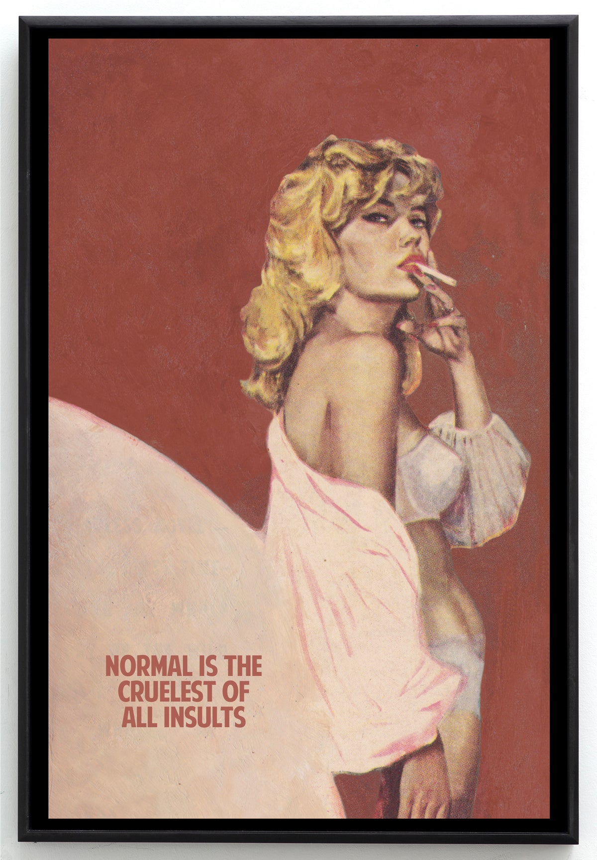 Normal Is The Cruelest of All Insults