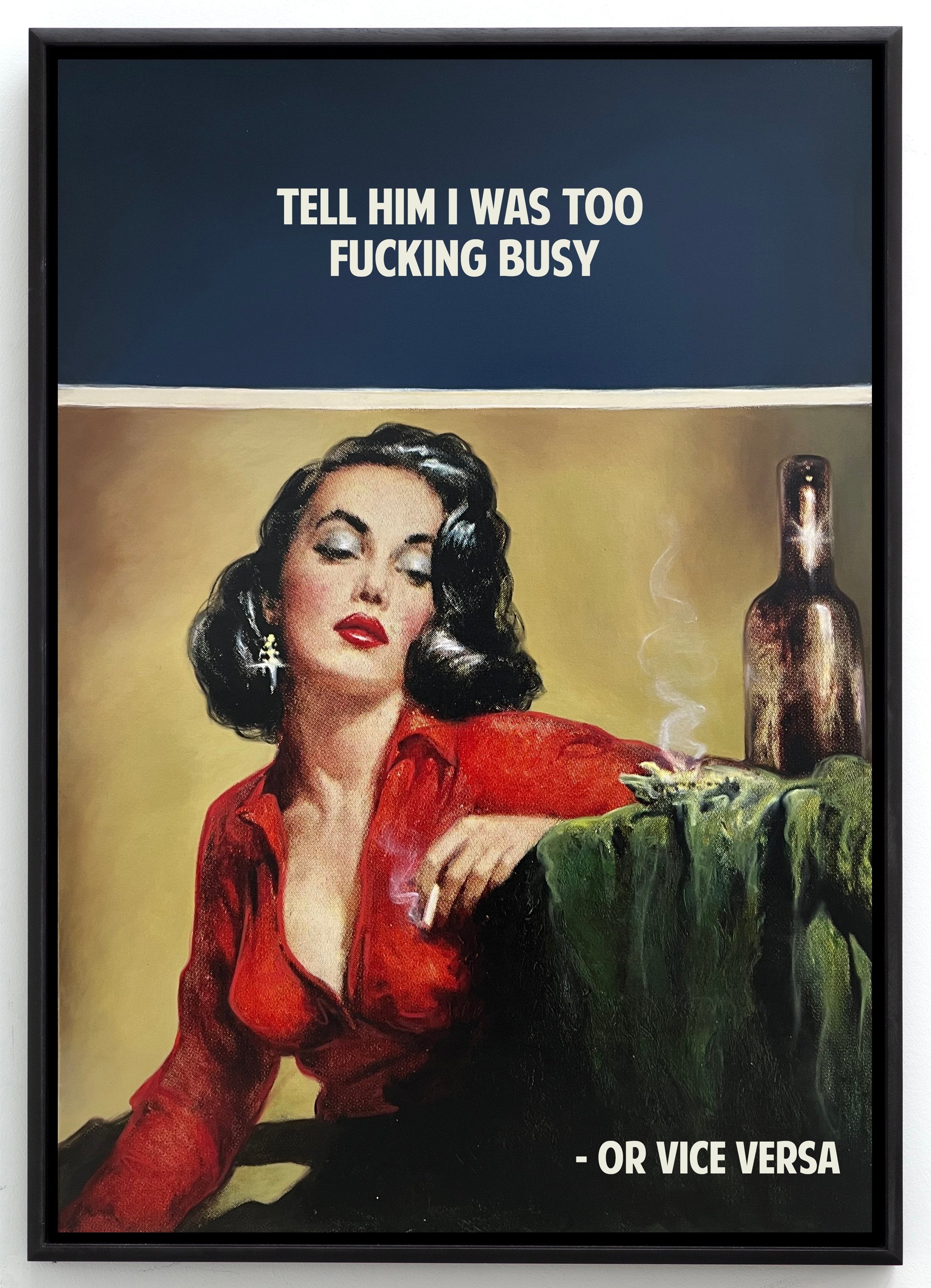 Tell Him I Was Too Fucking Busy (Dark Blue), 2023